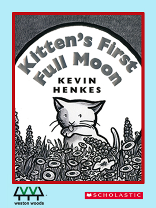 Title details for Kitten's First Full Moon by Kevin Henkes - Available